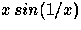 $x\, sin(1/x)$