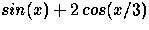 $sin(x)+2\, cos(x/3)$