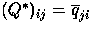$(Q^*)_{ij}=\overline q_{ji}$