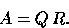 \begin{displaymath}
A = Q\, R.\end{displaymath}